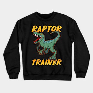 Prehistoric Raptor Trainer - Paleontology T-Shirt Crewneck Sweatshirt